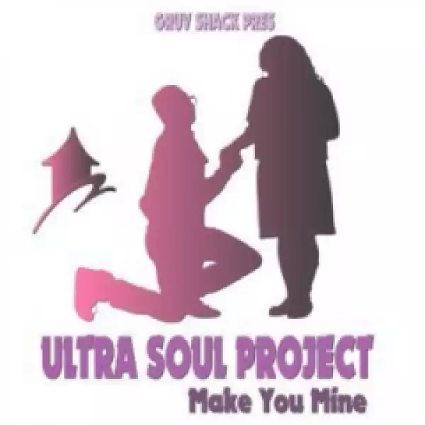 Ultra Soul Project - Make You Mine